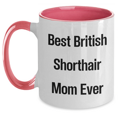 Funny British Shorthair Cat Mom Gifts from Men to Friends - Best British Shorthair Cat Mom Ever Two Tone Coffee Mug for Father's Day - Main