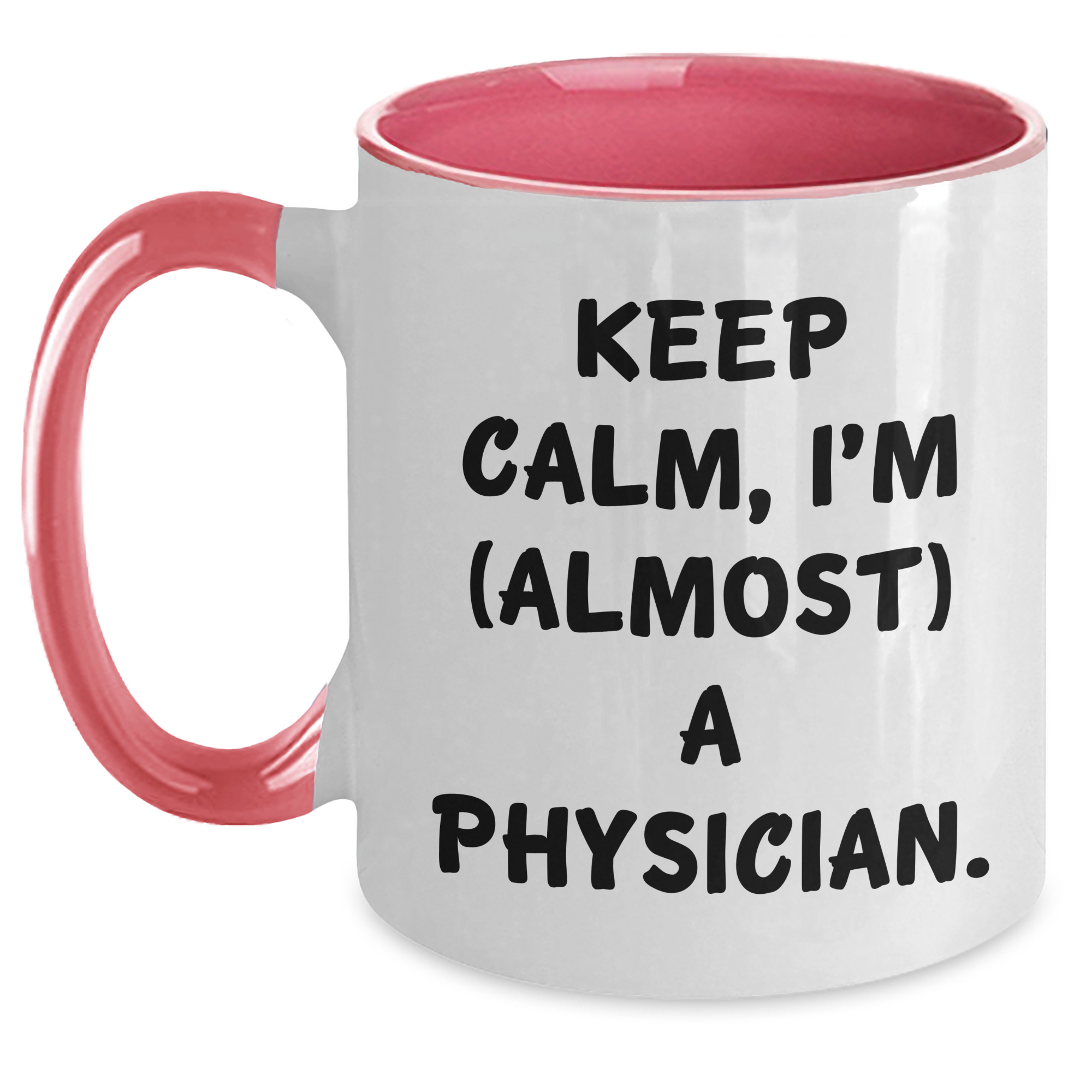 Keep Calm, I'm (almost) A Physician! Physician Gifts from Friends and Family for Graduation Unique Gifts - Two Tone Coffee Mug - Main