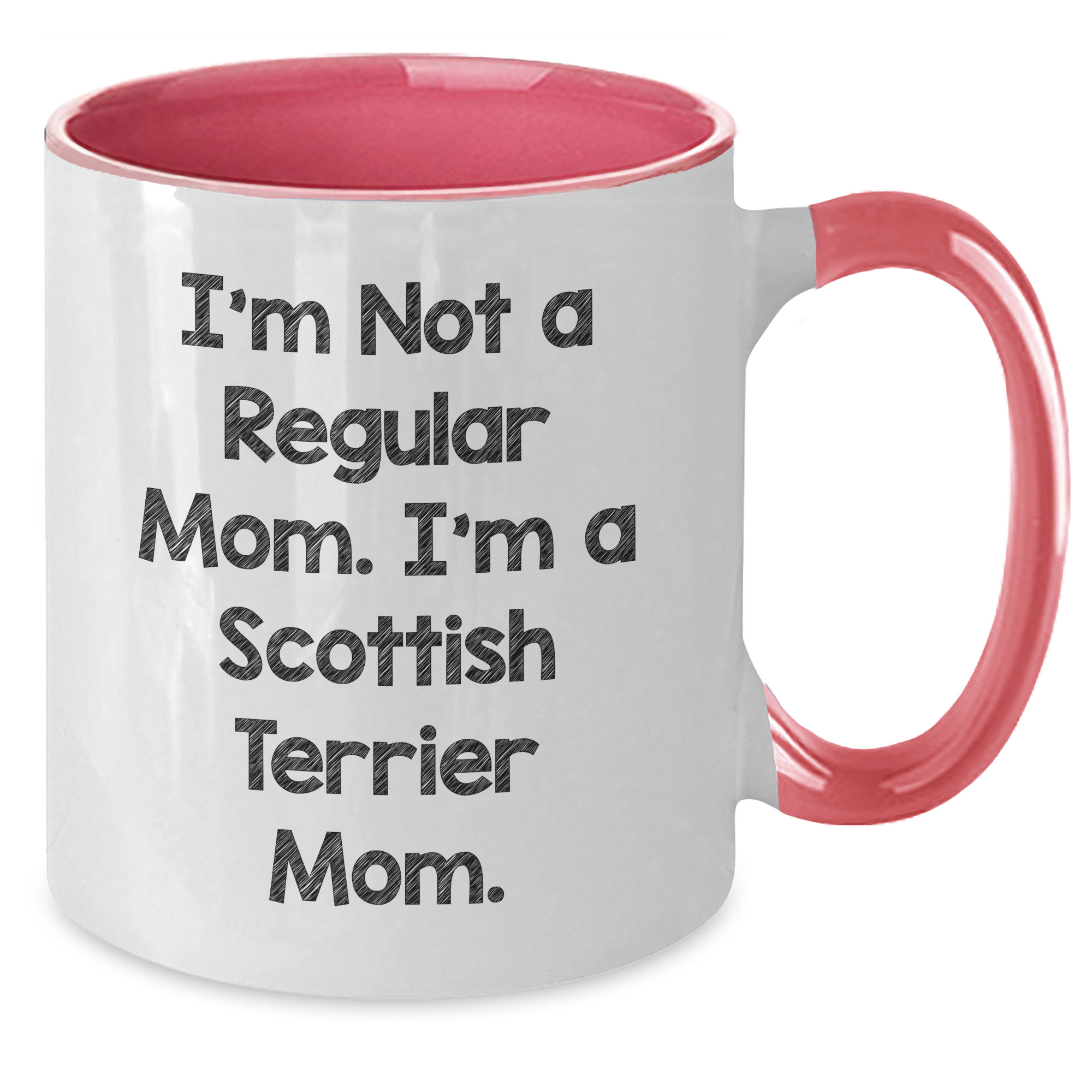 Funny Scottish Terrier Mom Gifts - I'm Not A Regular Mom. I'm A Scottish Terrier Mom. Two Tone Coffee Mug for Graduation - Gifts for Scottish Terrier Dog Lovers from Friends - Additional