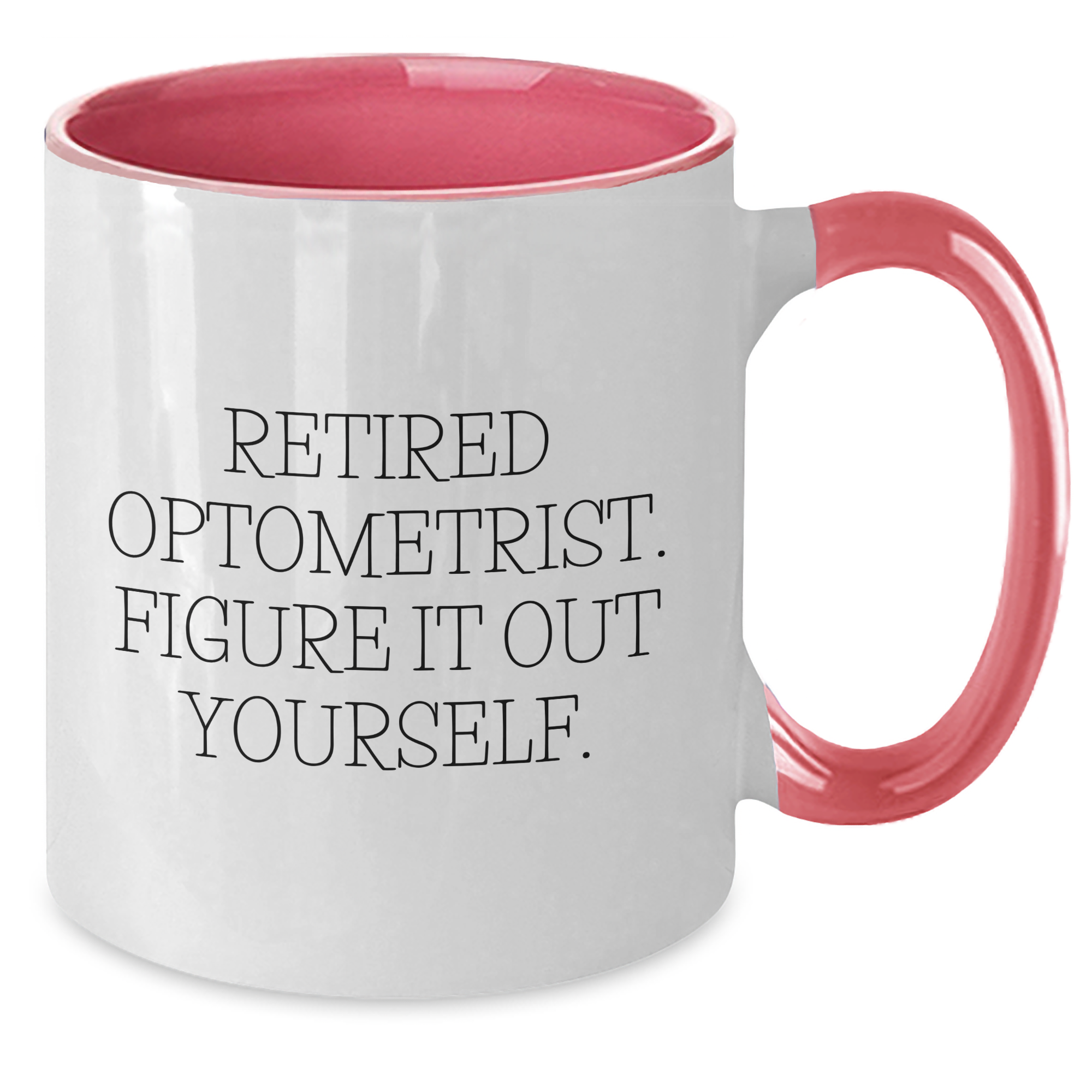 Optometrist Gifts for Him - Funny 'Retired Optometrist. Figure It Out Yourself.' Two Tone Coffee Mug for Father's Day from Family, Friends, or Coworkers - Additional