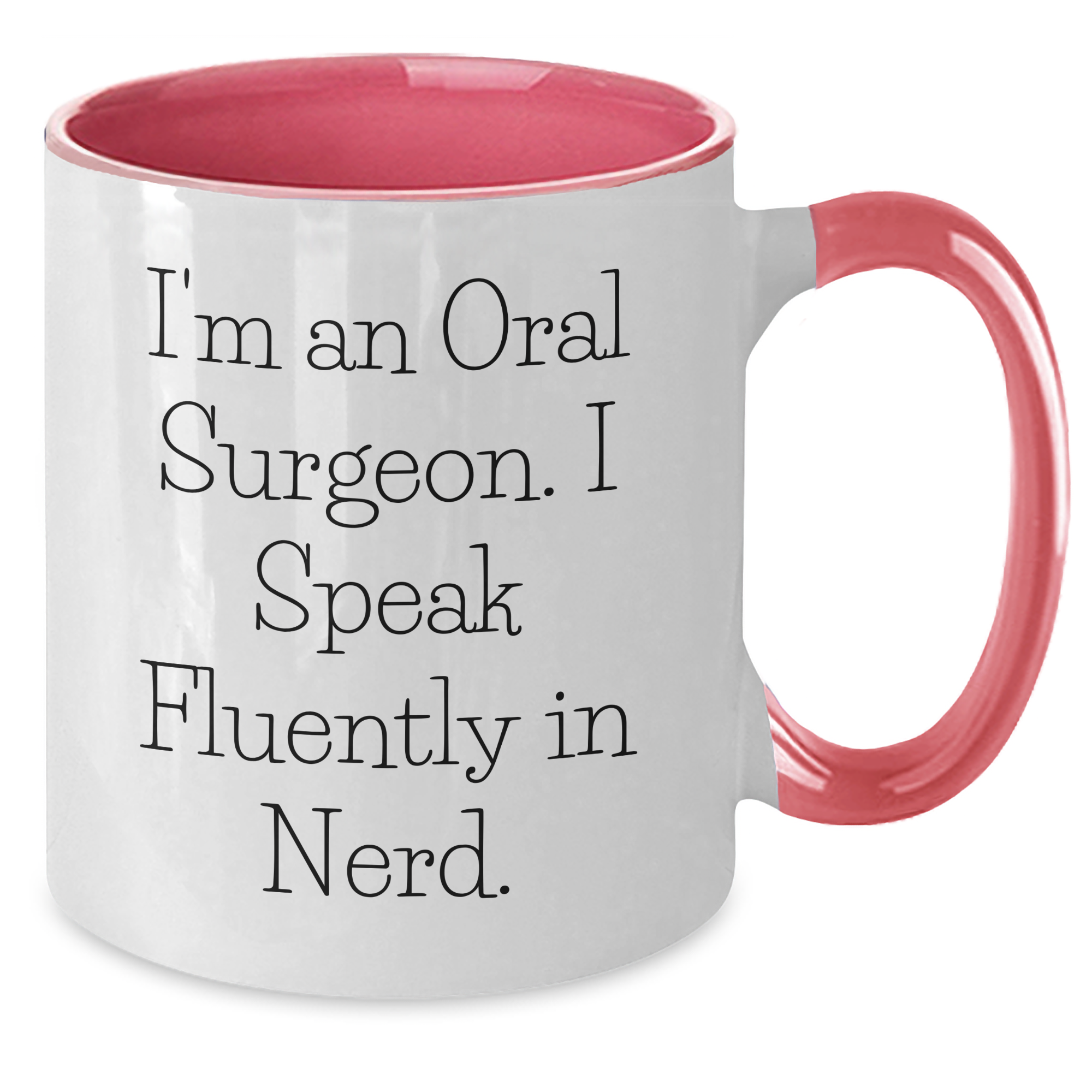 Oral Surgeon Gifts from Friends - Funny Two Tone Coffee Mug for Him - I'm An Oral Surgeon. I Speak Fluently In genius. - Father's Day Unique Gifts - Additional