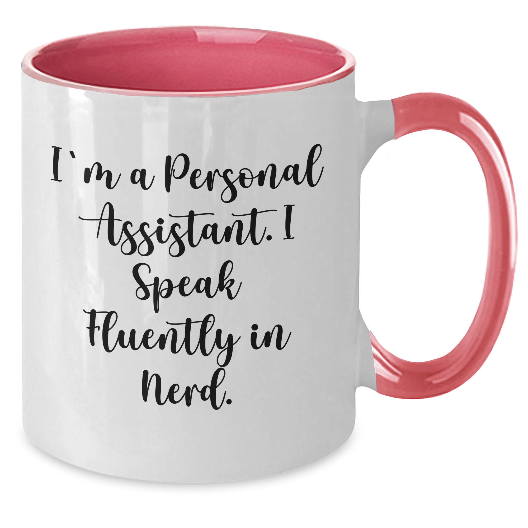 Funny Personal Assistant Gifts from Friends - I'm A Personal Assistant. I Speak Fluently In genius. Two Tone Coffee Mug for Personal Assistants, Men, or Women on Father's Day - Additional