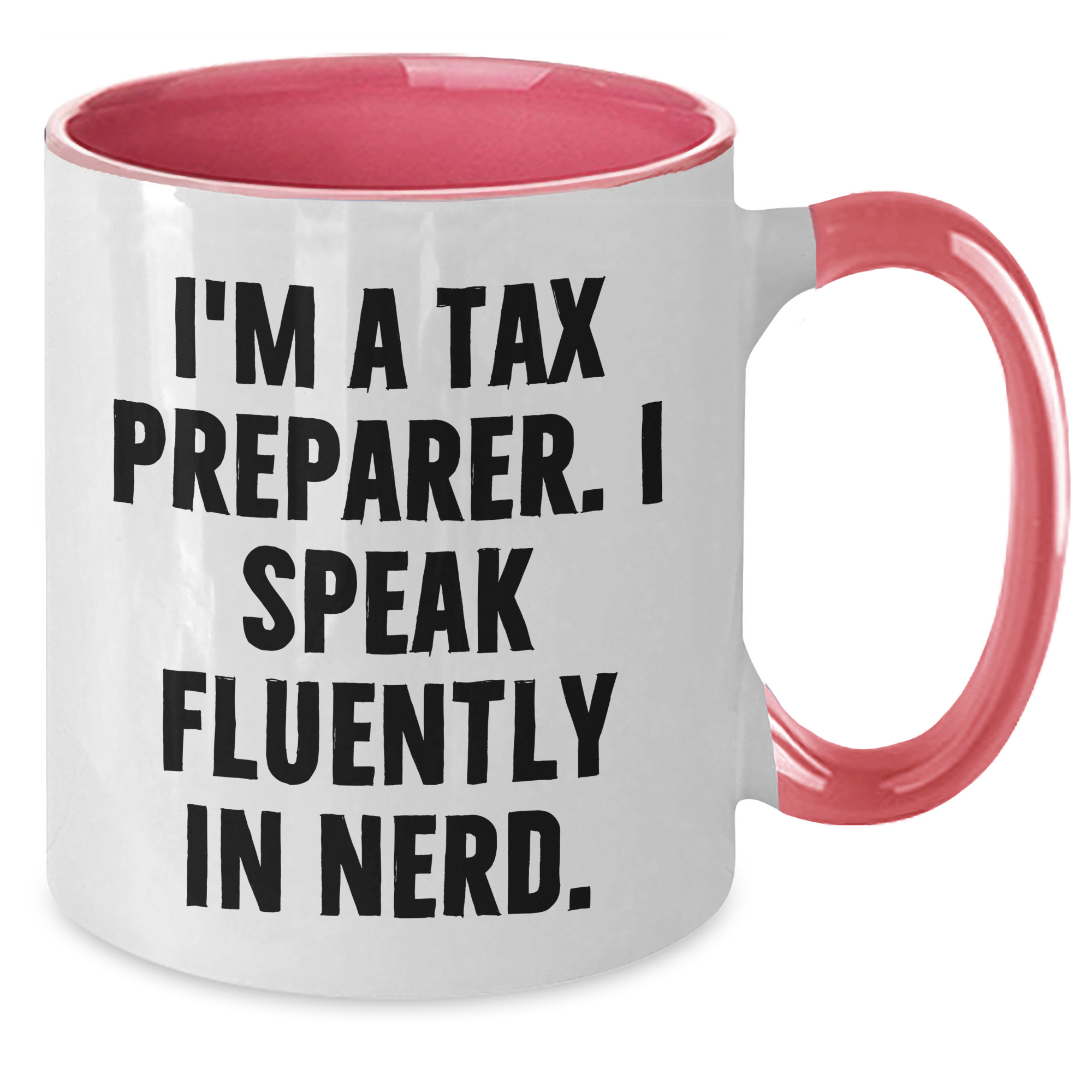 Funny Tax Preparer Gifts, I'm A Tax Preparer. I Speak Fluently In genius. Two Tone Coffee Mugs, Father's Day Unique Gifts from Mom, Gifts for Tax Preparer - Additional