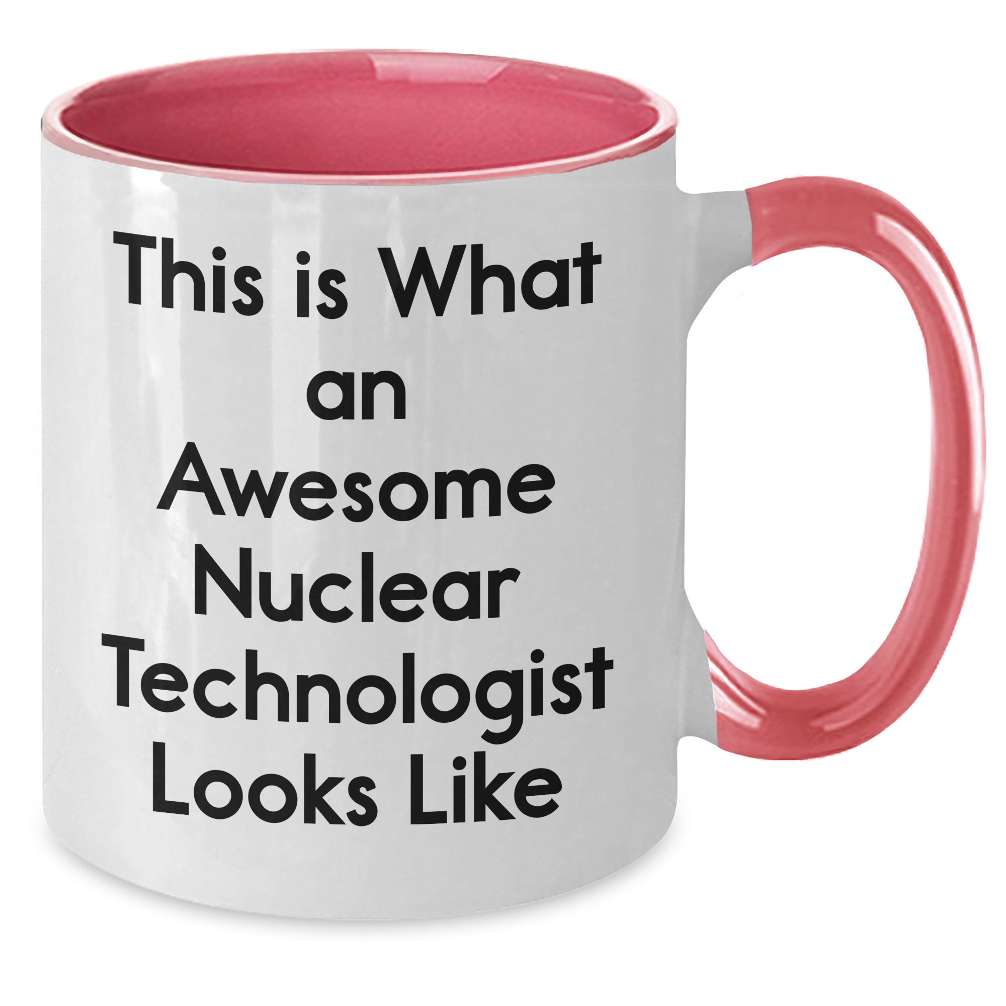 Nuclear Technologist Gifts from Friends and Family - This Is What An Awesome Nuclear Technologist Looks Like, Funny Two Tone Coffee Mug for Graduation - Additional