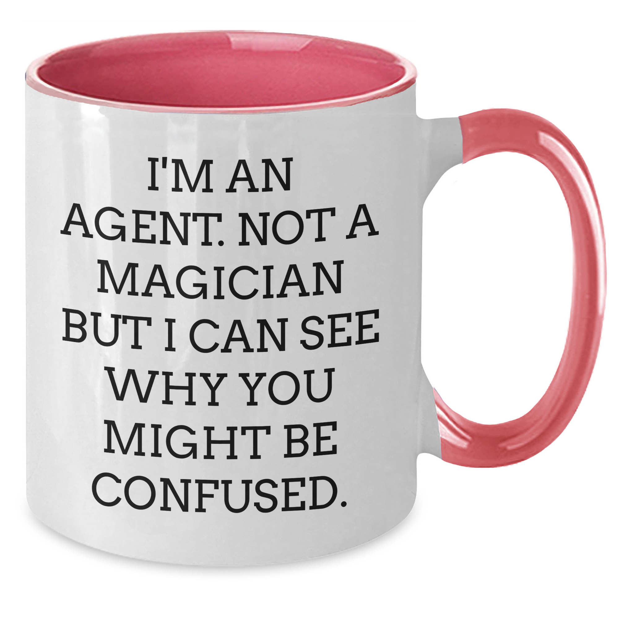 Agent Humor Gifts from Friends Two Tone Coffee Mugs I'm An Agent Not A Magician But I Can See Why You Might Be Confused Agent Gifts for Graduation - Additional