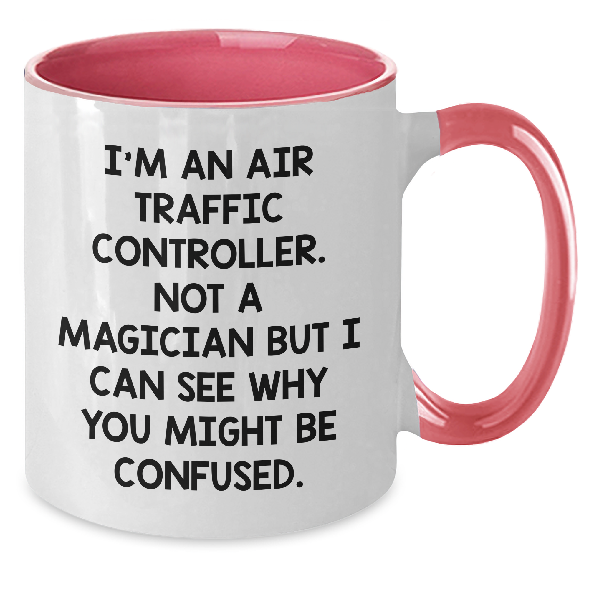 Air Traffic Controller Funny Gift for Men or Women - I'm Not a Magician, Comic Two Tone Coffee Mug, Graduation Unique Gifts from Friends or Family - Additional