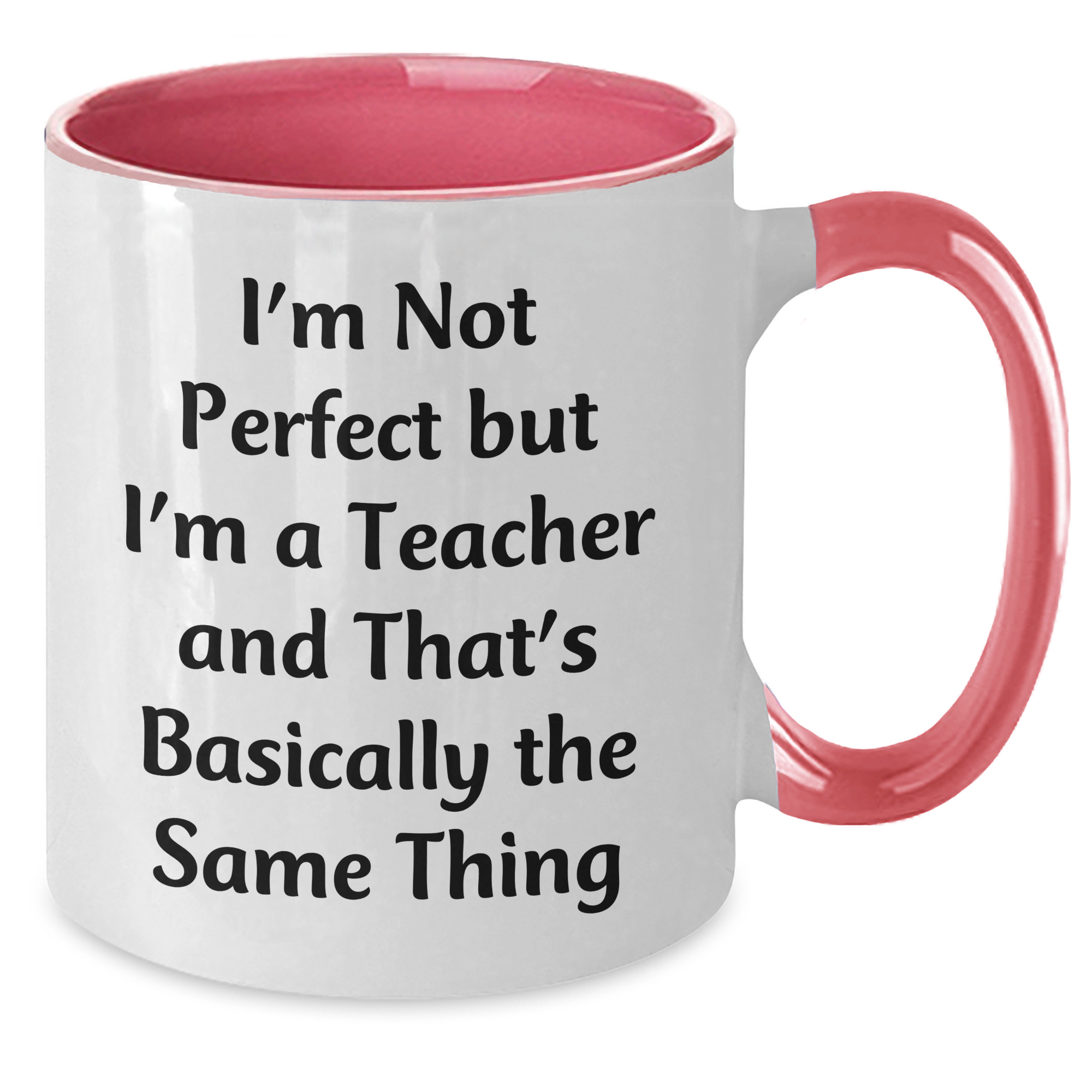 Teacher Humor Funny Two Tone Coffee Mug Gifts for Him from Family on Father's Day - 'I'm Not Perfect' - Additional