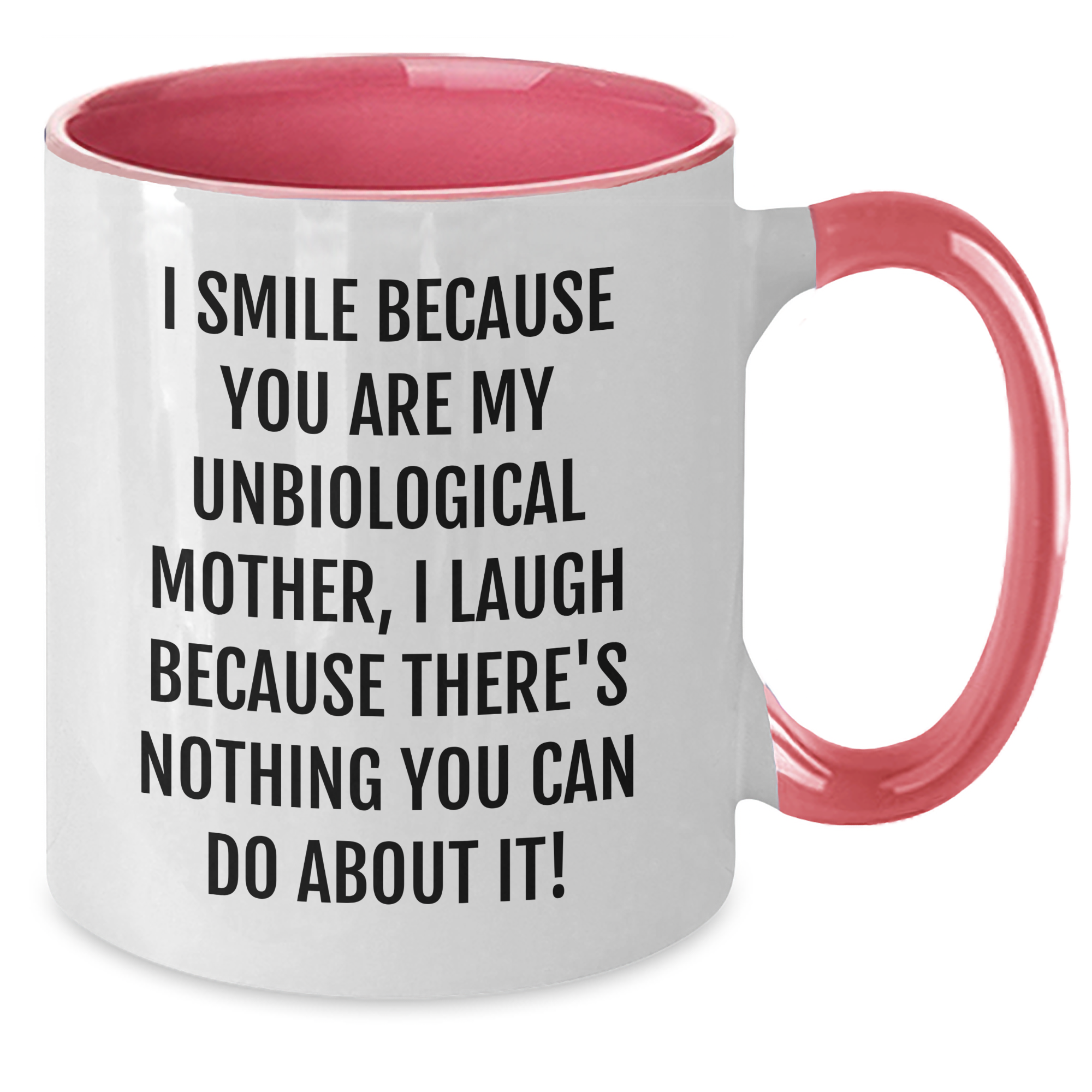 Funny Unbiological Mother Gifts from Friends - Unbiological Mother Two Tone Coffee Mug with Inspirational Quote for Graduation Unique Gifts for Unbiological Mother - Additional