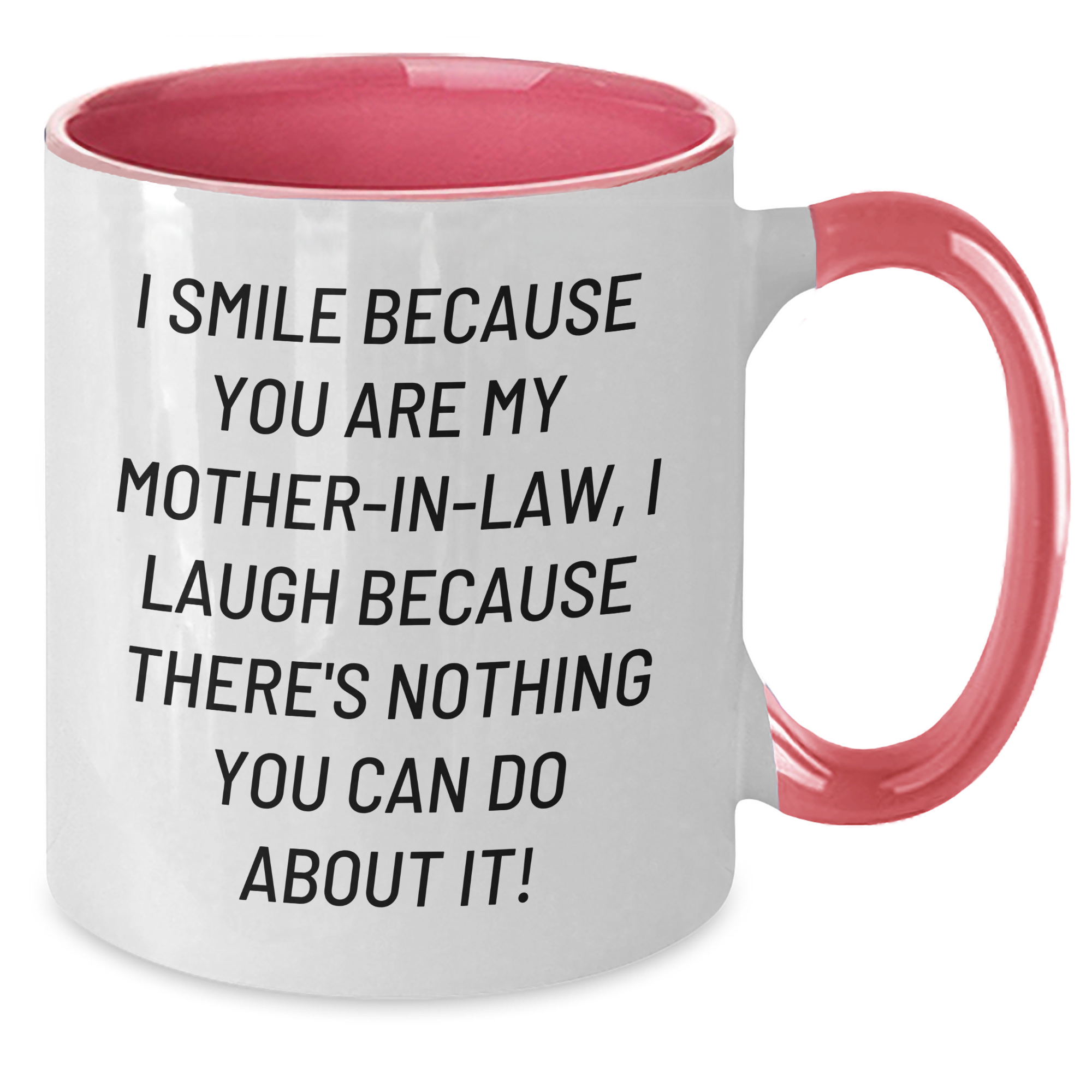 Funny Mom-in-law Gifts from Men to Women - I Smile Because You Are My Mom-in-law, Gifts for Mom-in-law Graduation Unique Treats, Two Tone Coffee Mug - Additional
