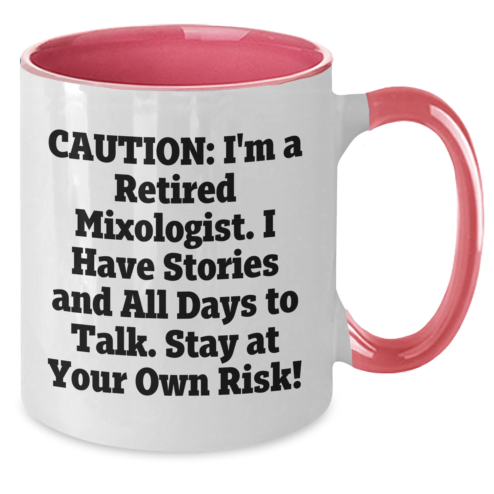 Funny Mixologist Gifts from Friends for Men - Caution: I'm A Retired Mixologist. I Have Stories And All Days To Talk. Stay At Your Own Risk! Two Tone Coffee Mug for Graduation Unique Gifts - Additional