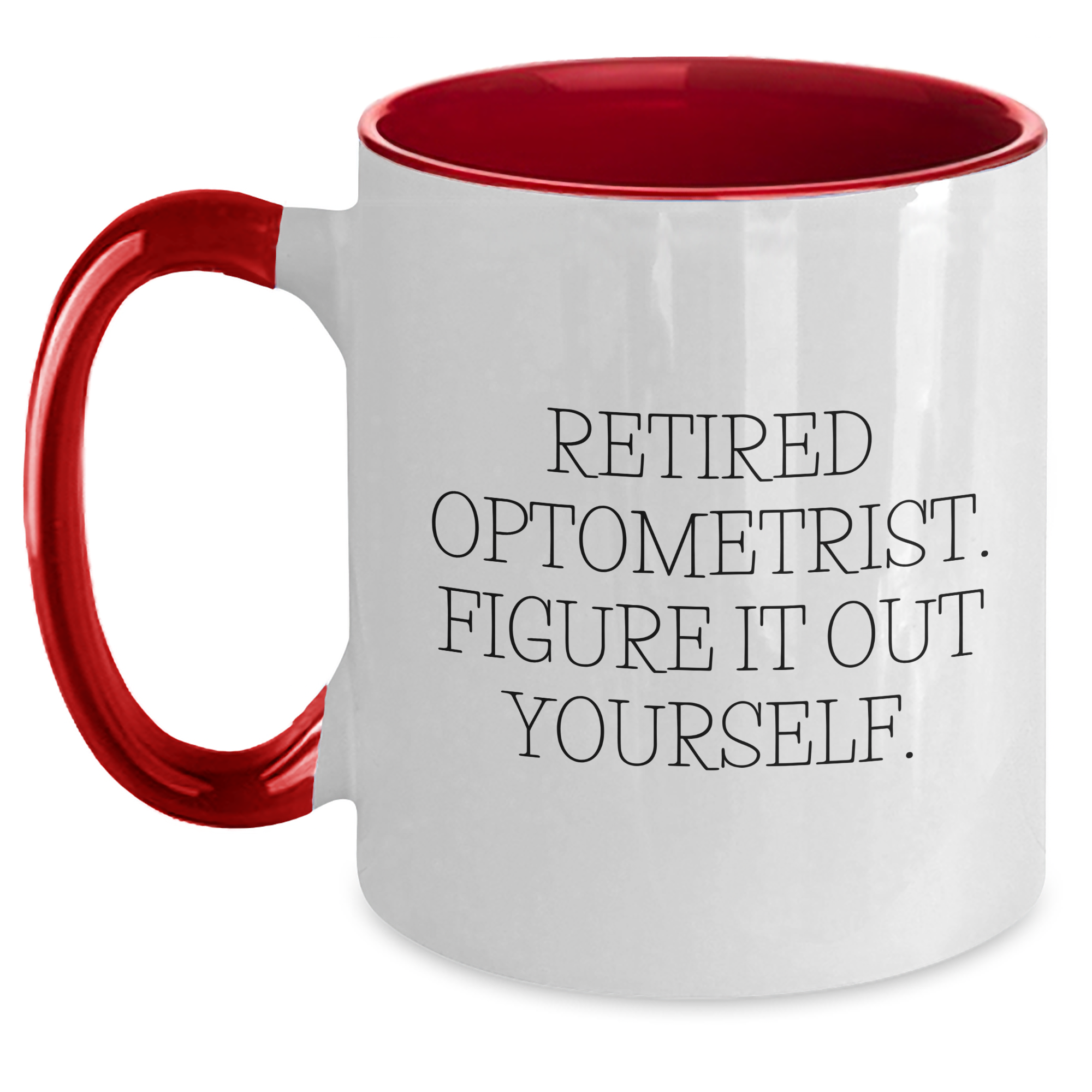 Optometrist Gifts for Him - Funny 'Retired Optometrist. Figure It Out Yourself.' Two Tone Coffee Mug for Father's Day from Family, Friends, or Coworkers - Main