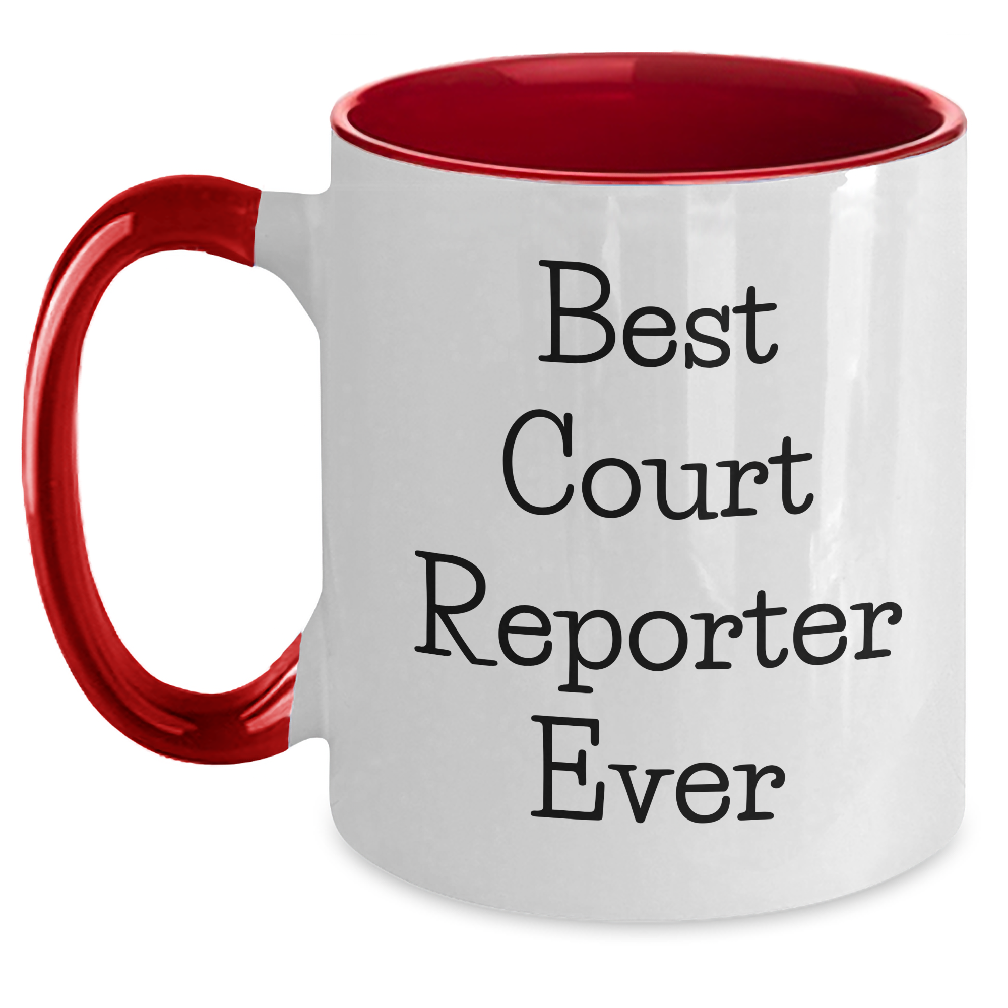 Funny Court Reporter Gifts from Men to Court Reporters for Graduation - Best Court Reporter Ever Quote Two Tone Coffee Mug - Main