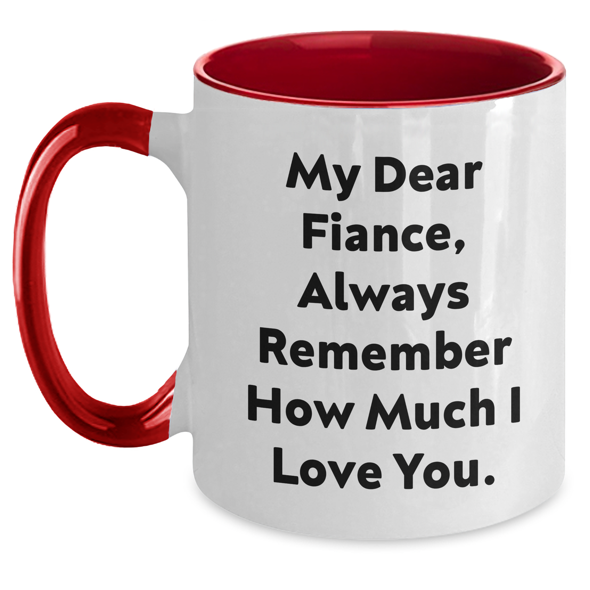 Funny Fiance Gifts from Friends, Cute Two Tone Coffee Mug for Him, My Dear Fiance Always Remember How Much I Love You, Graduation Unique Gifts - Main