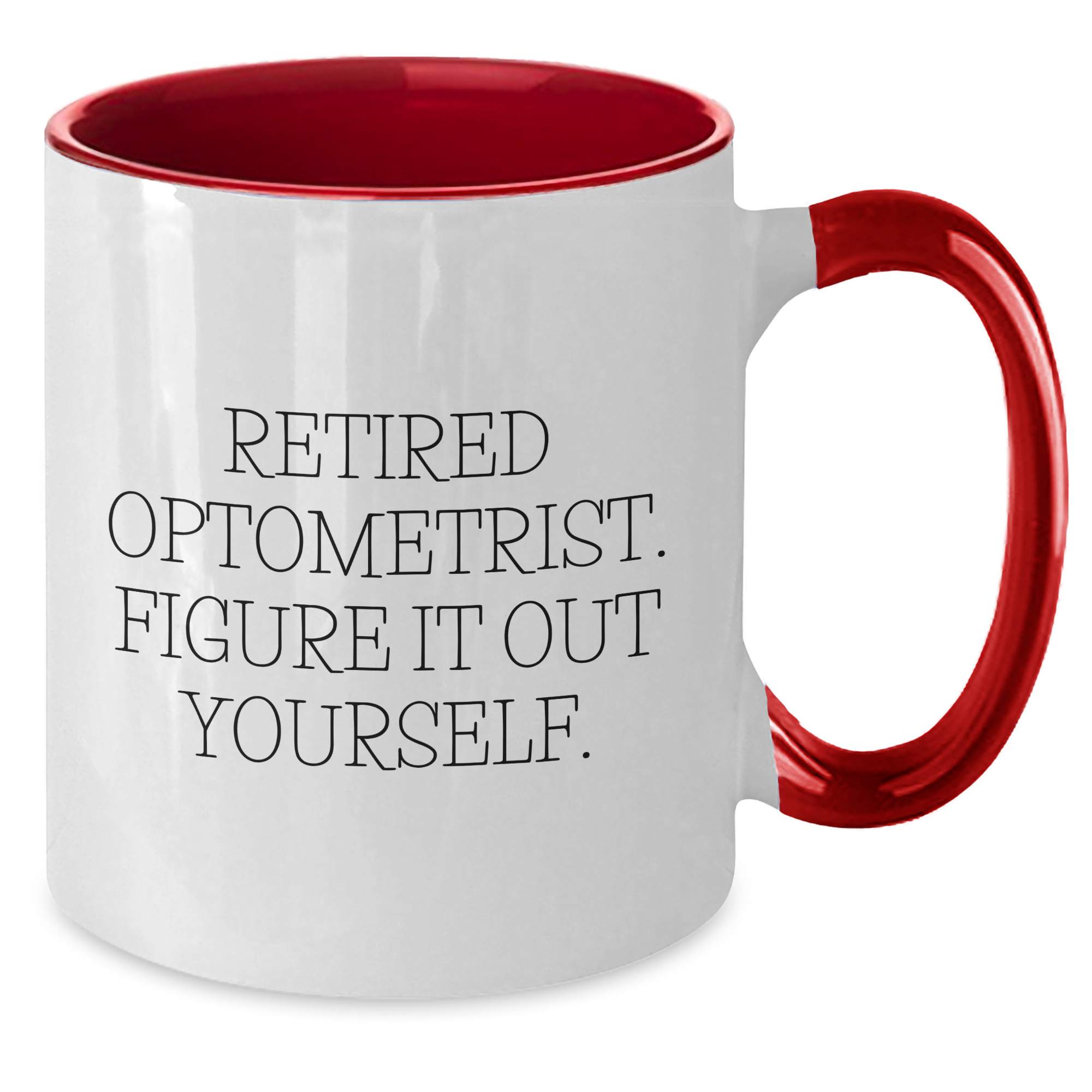 Optometrist Gifts for Him - Funny 'Retired Optometrist. Figure It Out Yourself.' Two Tone Coffee Mug for Father's Day from Family, Friends, or Coworkers - Additional