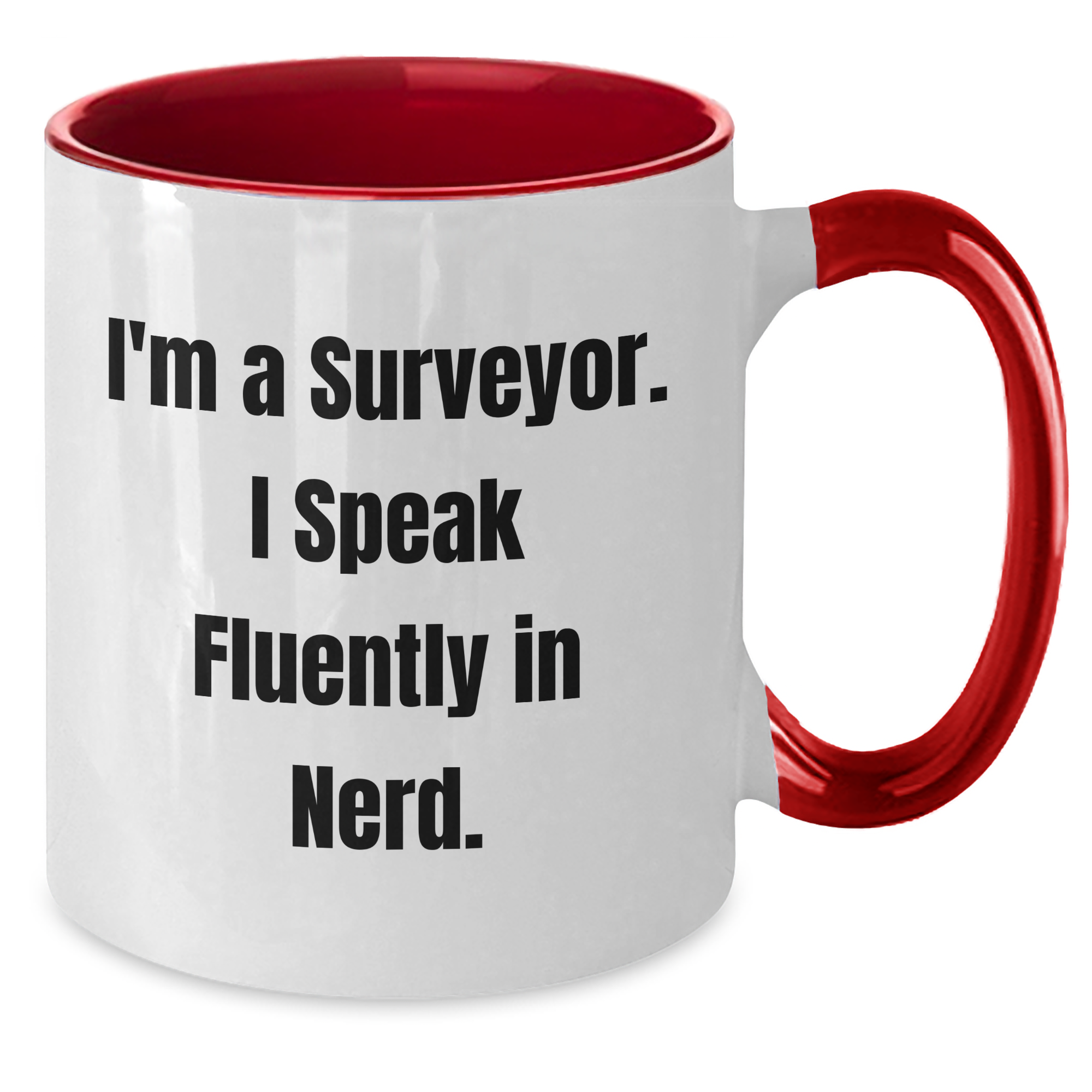Funny Surveyor Gifts from Men to Surveyor Friends, I'm A Surveyor. I Speak Fluently In genius. Two Tone Coffee Mug for Father's Day - Additional