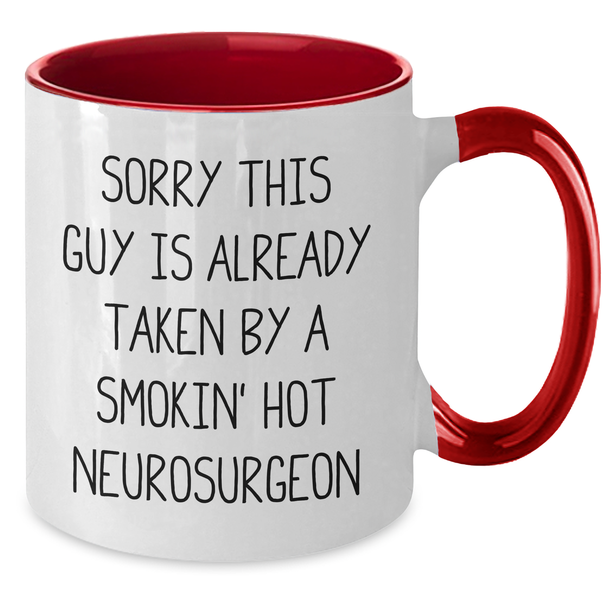 Funny Neurosurgeon Gifts for Men, Sorry This Guy Is Already Taken By A Smokin' Hot Neurosurgeon Two Tone Coffee Mug, Father's Day Unique Gifts from Friends, Coworkers - Additional