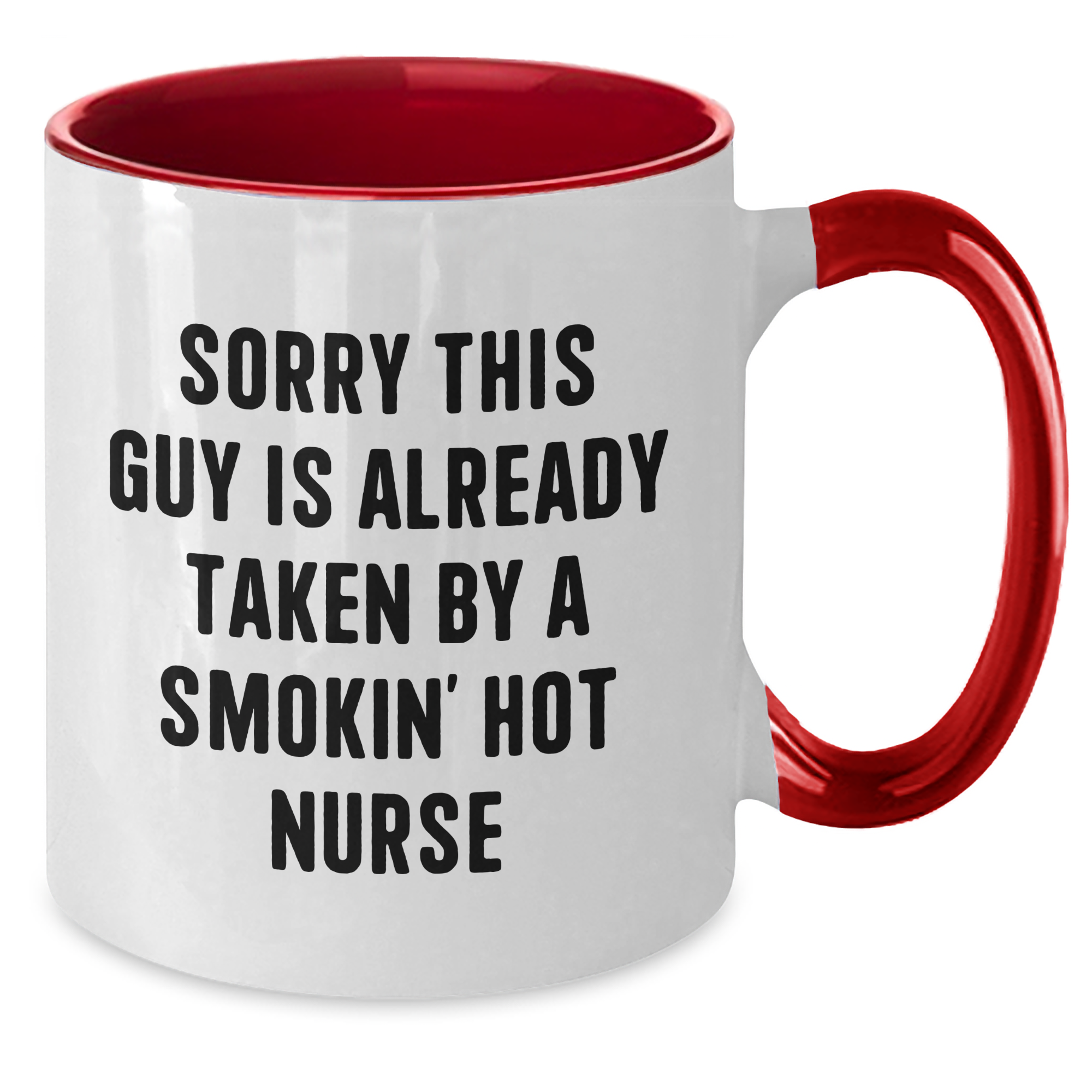 Funny Nurse Gifts from Men to Smokin' Hot Nurses - Sorry This Guy Is Already Taken Two Tone Coffee Mug - Additional