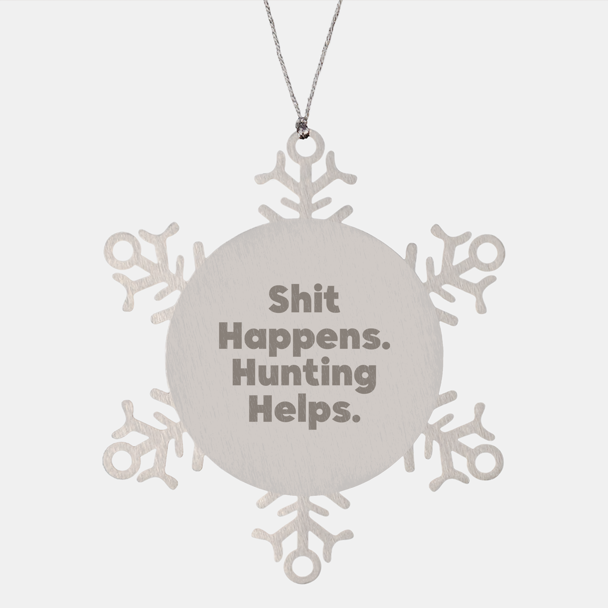 Funny Hunting Gifts from Friends for Men - Snowflake Ornament Shit Happens. Hunting Helps. - Christmas Unique - Image 1