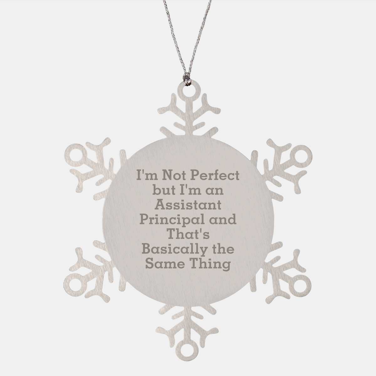 Funny Assistant Principal Gifts, Snowflake Ornament, Christmas Unique Presents from Friends, 'I'm Not Perfect But I'm An Assistant Principal And That's Basically The Same Thing' Quote - Image 1