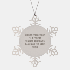 Funny Fitness Trainer Gifts, Snowflake Ornament, 'I'm Not Perfect But I'm A Fitness Trainer' Quote, Gifts from Men to Fitness Trainers for Christmas - Image 1