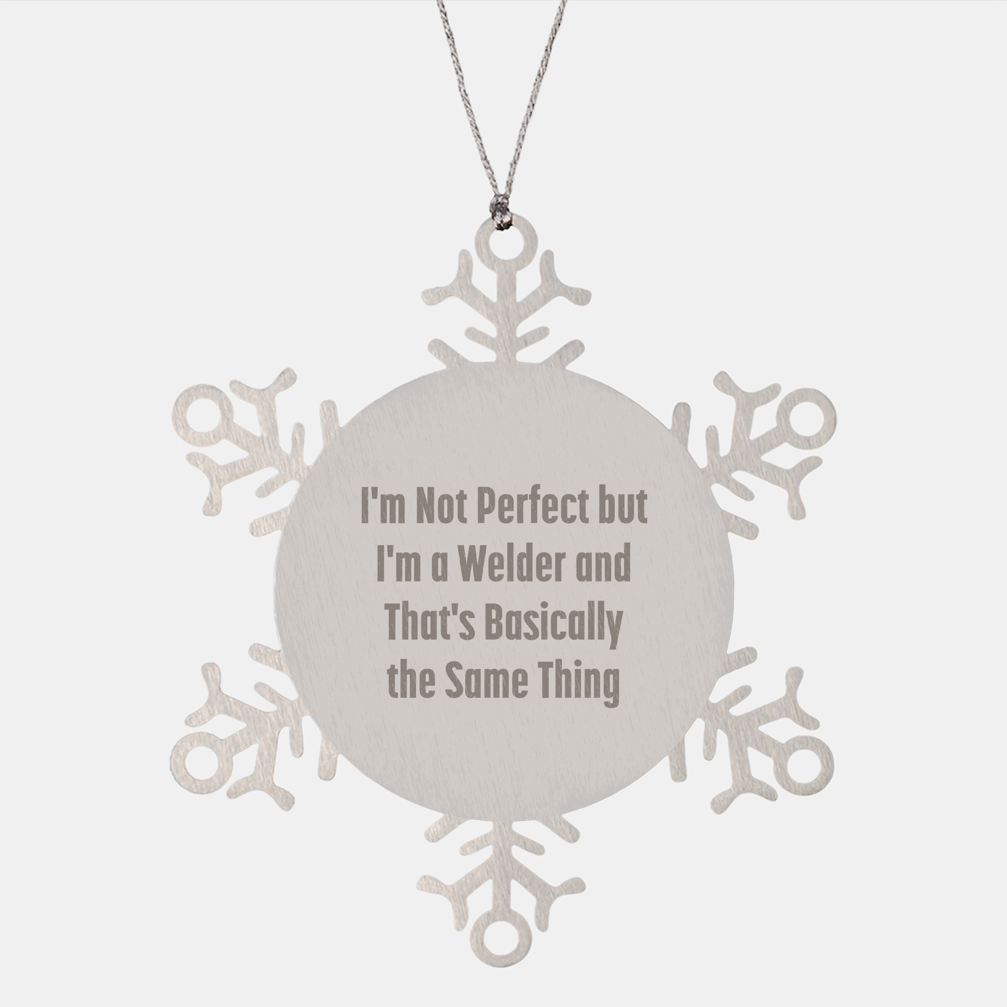 Funny Welder Gifts, Snowflake Ornament for Him or Her, 'I'm Not Perfect But I'm A Welder' Quote, Premium Stainless Steel, 3.14 inch Diameter, Christmas Unique Gifts from Friends or Family - Image 1
