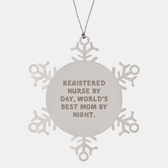 Registered Nurse Gifts From Mom - Snowflake Ornament with Inspirational Quote, 'Registered Nurse By Day, World's Best Mom By Night.' - Unique Christmas Unique Gifts for Registered Nurse - Image 1