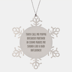 Poppa Gifts, Funny Snowflake Ornament, 'They Call Me Poppa Because Partner In Crime Makes Me Sound Like A Bad Influence', Unique Christmas Unique Gifts for Men, Family, and Friends from Poppa - Image 1