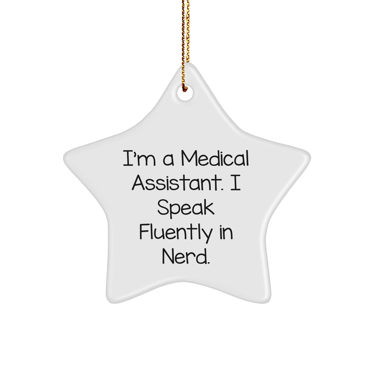 Medical Assistant Gifts, Funny Star Ornament, Gifts from Friends to Medical Assistants - Inspirational Quote for Christmas Decor - Image 1