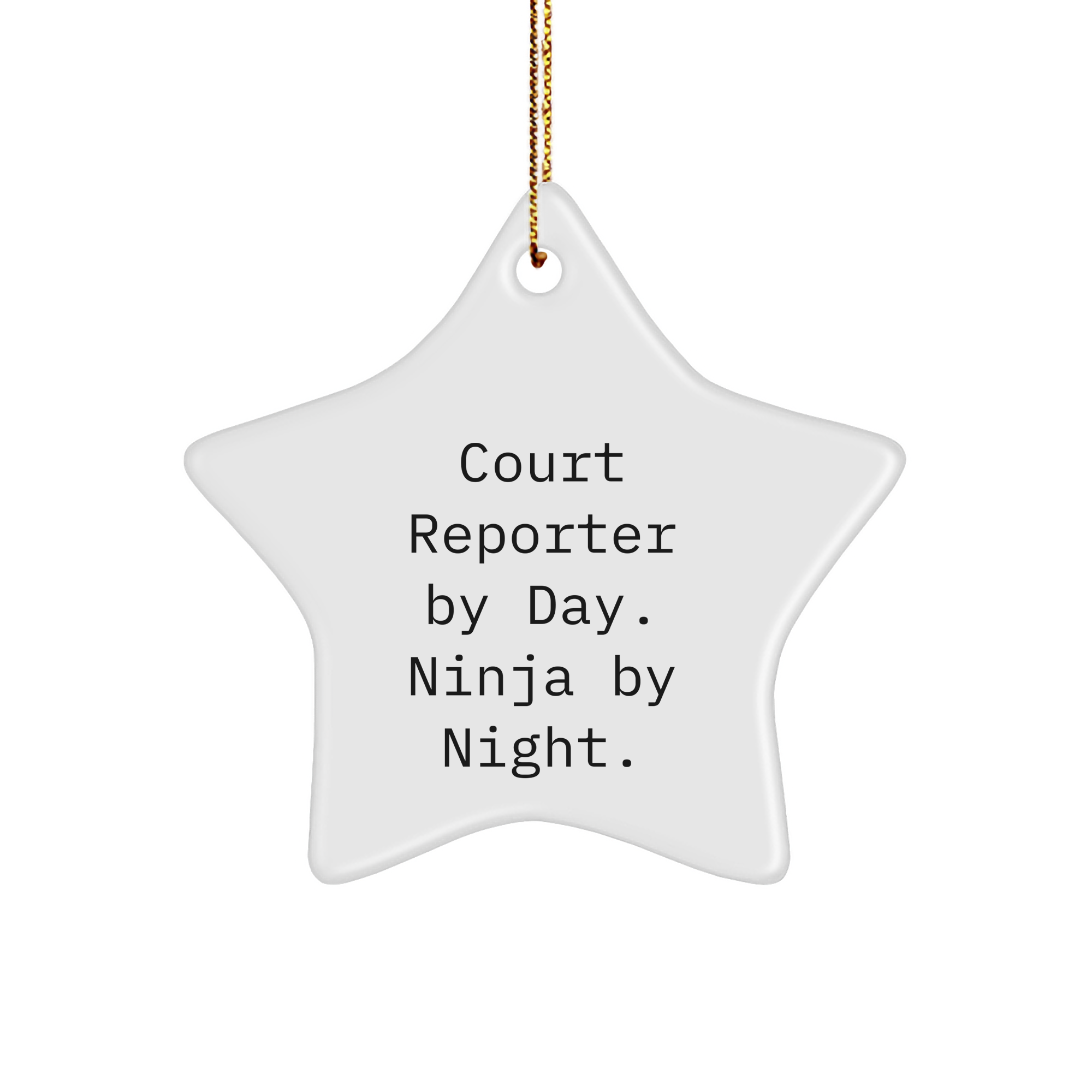Court Reporter Gifts from Friends, Court Reporter By Day. Ninja By Night., Star Ornament for Christmas - Image 1