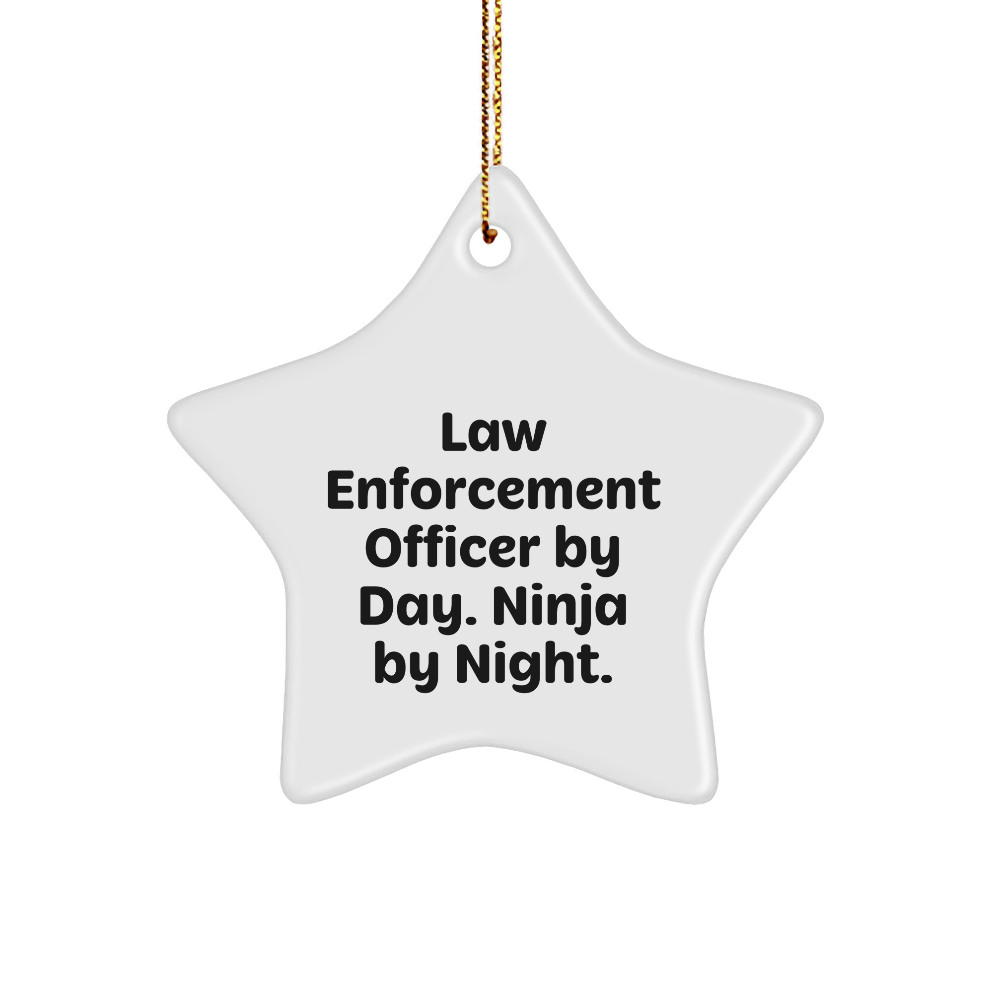Funny Law Enforcement Officer Gifts from Men to Law Enforcement Office Christmas Decorations - Star Ornament 'By Day. Ninja By Night.' Quote - Image 1