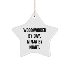 Woodworker's Ninja Star Ornament Gifts from Friends, Family, or Coworkers for Christmas, Funny Quote - Image 1