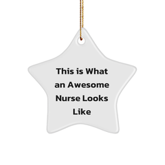 Funny Nurse Gifts - This Is What An Awesome Nurse Looks Like Star Ornament, Gifts from Men to Women, Christmas Unique Gifts for Nurses - Image 1