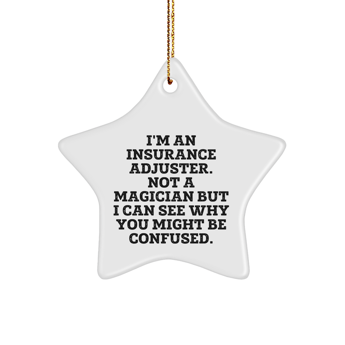 Insurance Adjuster Gifts from Friends to Men - Star Ornament with Funny Quote, Christmas Unique Gifts for Insurance Adjuster - Image 1