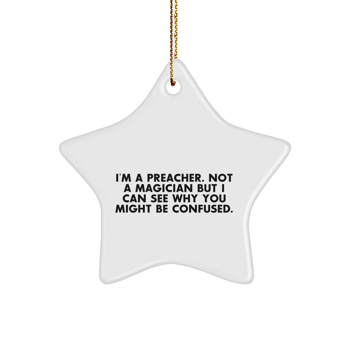 Funny Preacher Gifts for Him from Friends, 'I'm A Preacher. Not A Magician', Star Ornament for Christmas - Image 1