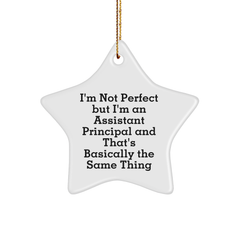 Funny Assistant Principal Gifts from Men to Women - 'I'm Not Perfect But I'm An Assistant Principal And That's Basically The Same Thing' Star Ornament for Christmas - Image 1