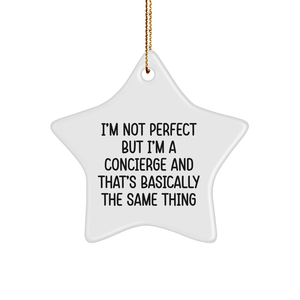 Funny Concierge Gifts for Friends, Concierge Star Ornament, I'm Not Perfect But I'm A Concierge And That's Basically The Same Thing, Gifts from Family to Concierge - Image 1