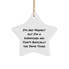 Dispatcher's Gift from Friends: 'I'm Not Perfect' Star Ornament for Christmas - Image 1