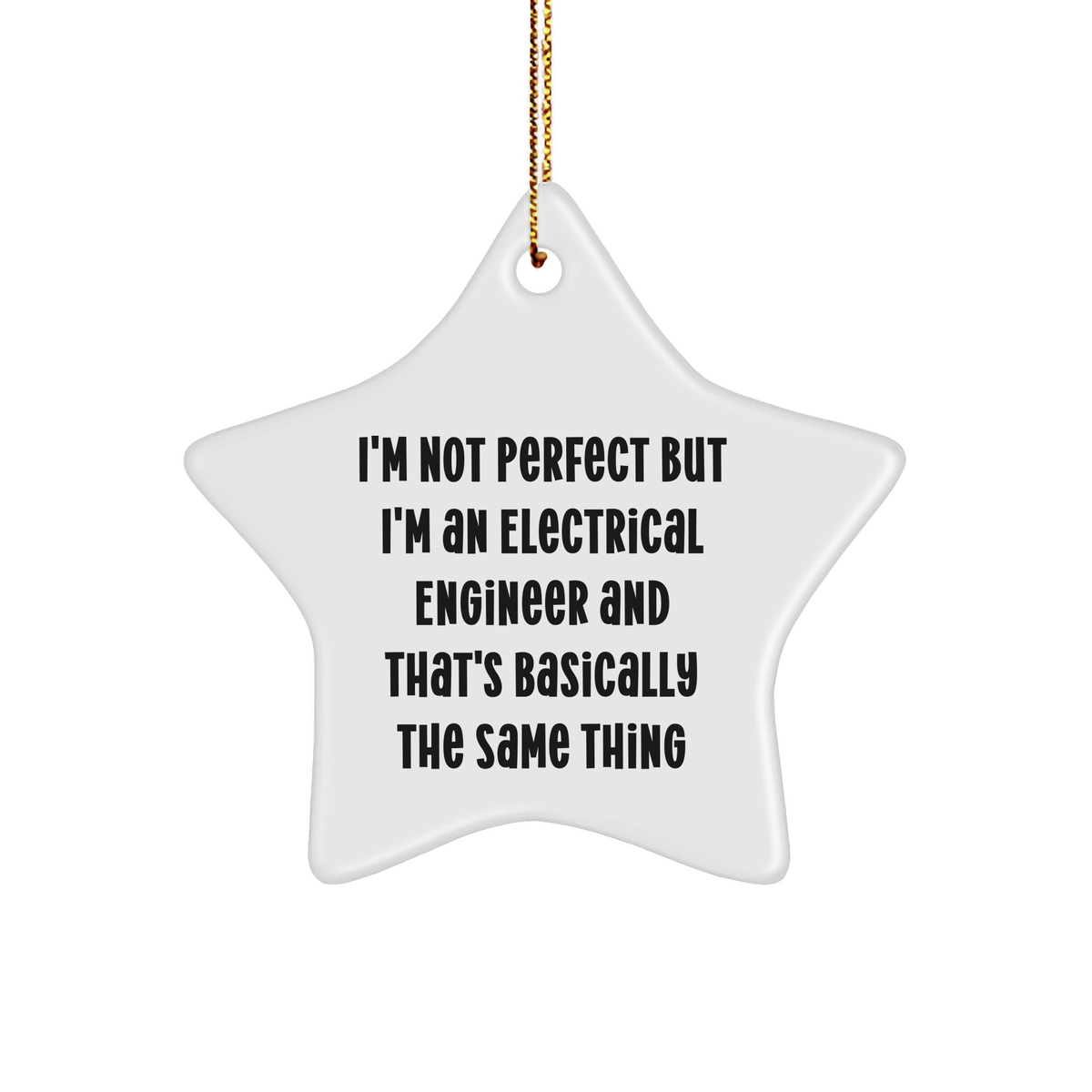 Electrical Engineer Gifts from Friends, Funny Star Ornament for Men, I'm Not Perfect, Christmas Unique Gifts - Image 1