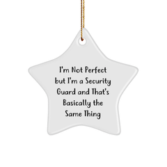 Funny Security Guard Gifts - 'I'm Not Perfect' Star Ornament for Men, Women, Friends, Coworkers, Family - Christmas Unique Gifts from Lovers - Image 1