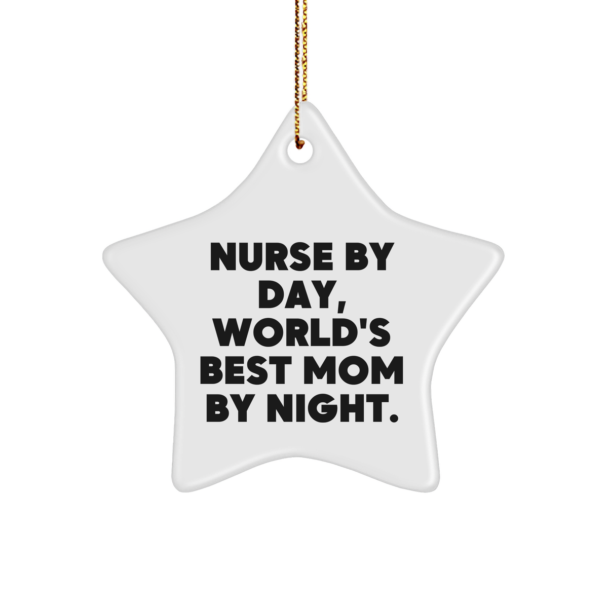 Nurse Gifts from Mom By Day, Star Ornament for Christmas, World's Best Mom By Night, Durably Crafted with High-Gloss Finish, Perfect for Nurse's Home Decor - Image 1