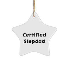 Funny Stepdad Gifts - Certified Stepdad Star Ornament, White, 3.25" Tall, for Gifts from Family to Stepdad, Stepdad's Christmas Unique Gifts - Image 1