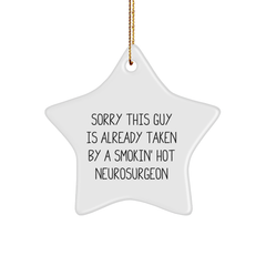 Funny Neurosurgeon Gifts - Sorry This Guy Is Already Taken Star Ornament for Christmas - Image 1