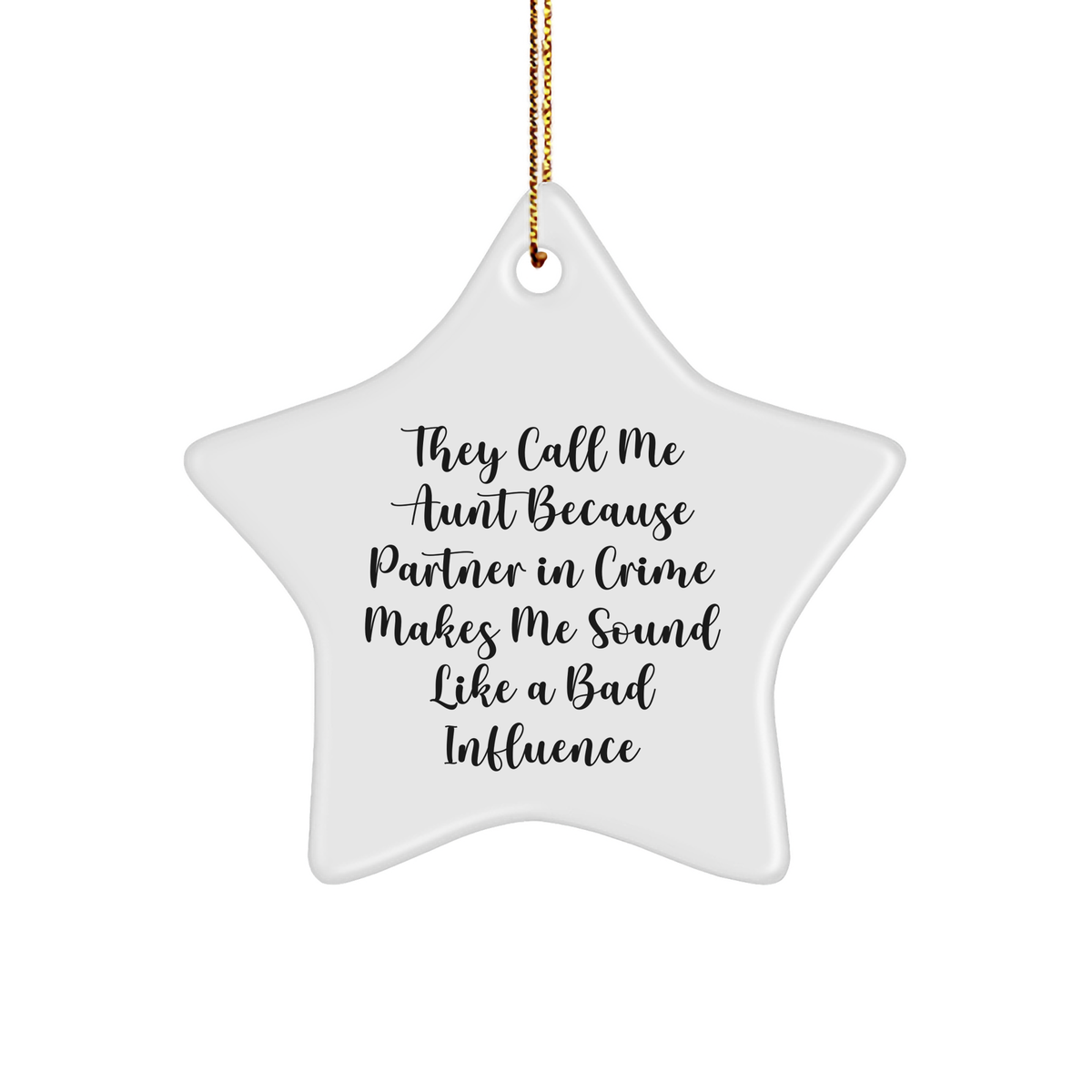 Funny Aunt Gifts, They Call Me Aunt Because Partner In Crime Makes Me Sound Like A Bad Influence, Star Ornament, Christmas Unique Gifts from Family, Aunt - Image 1