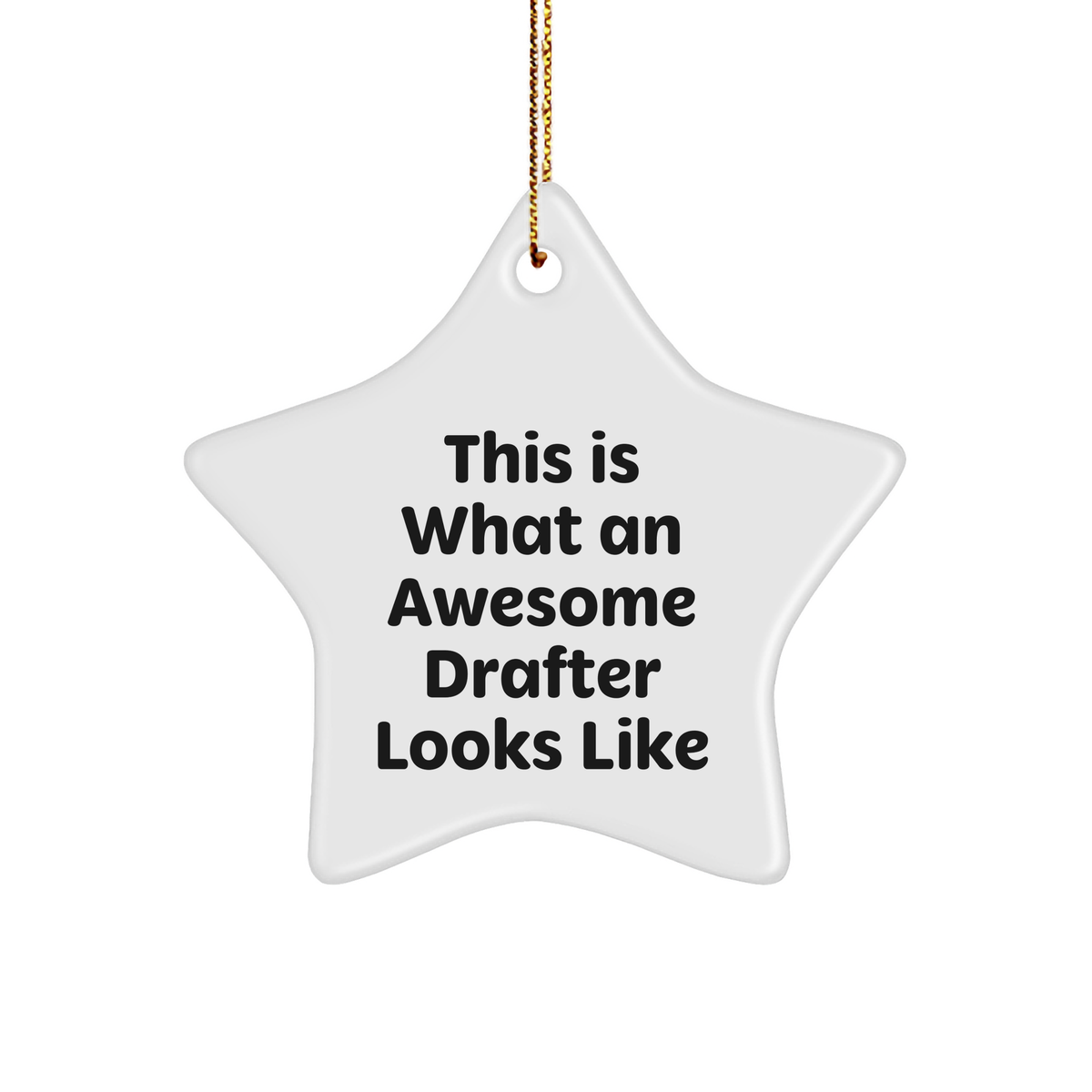 Funny Drafter Gifts from Friends for Christmas, 'This Is What An Awesome Drafter Looks Like' Star Ornament, Unique White Star Shaped Gift for Him or Her - Image 1