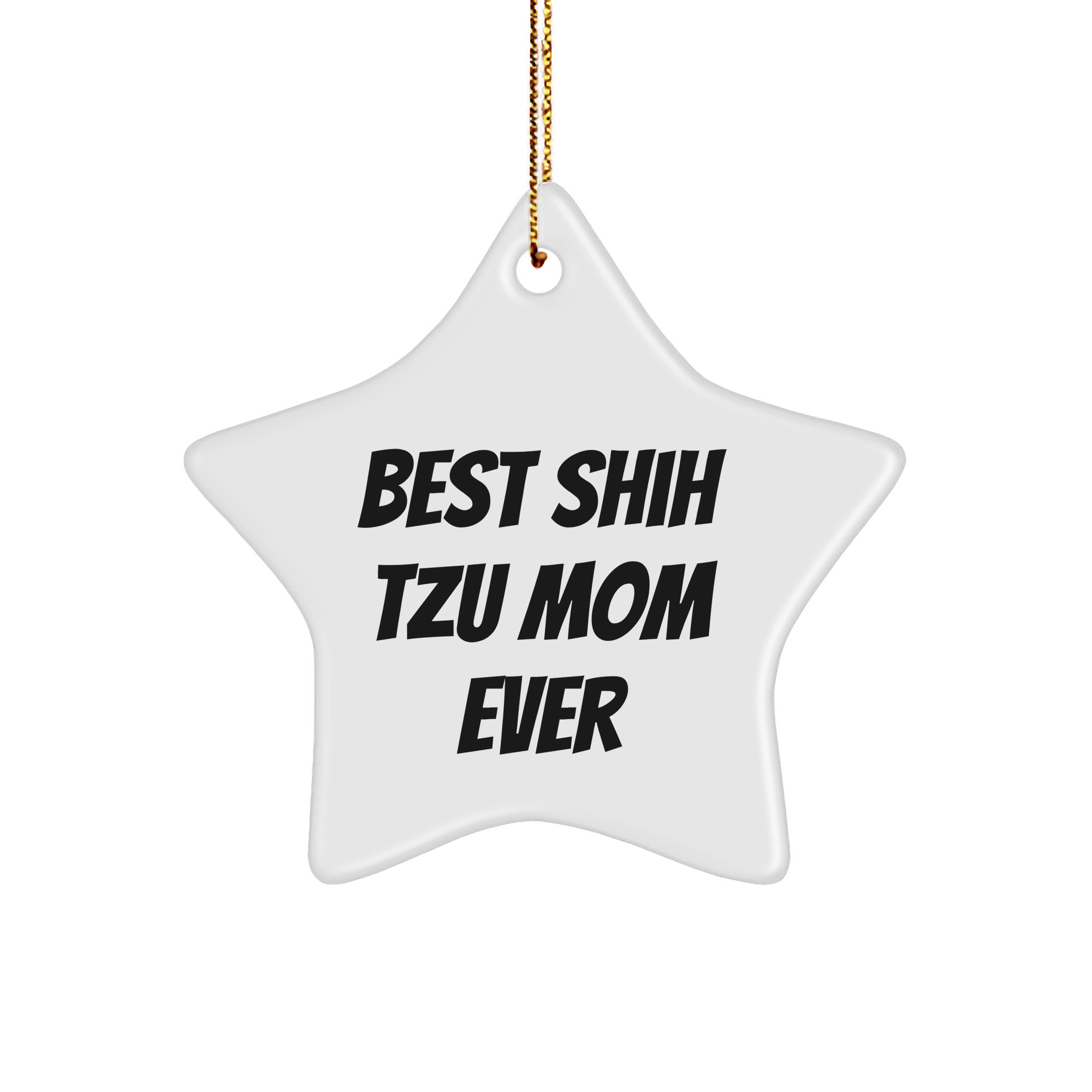 Shih Tzu Dog Lovers' Star Ornament, Funny Quote, Gifts from Mom, 'Best Shih Tzu Mom Ever', Christmas Unique Gifts for Shih Tzu Dog Owners - Image 1