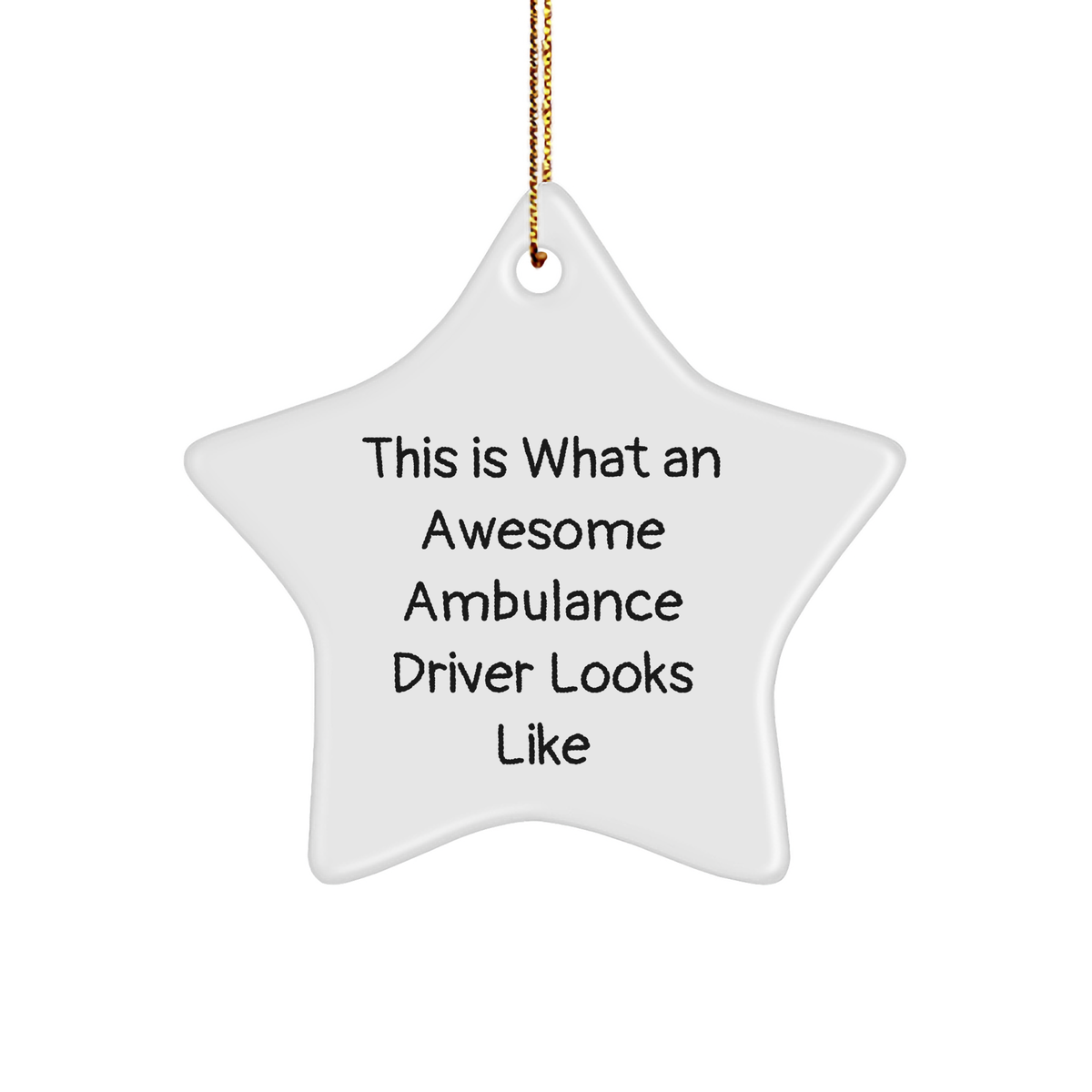Ambulance Driver Star Ornament Gifts for Men, Funny Quote, Christmas Unique Gifts from Friends - Image 1