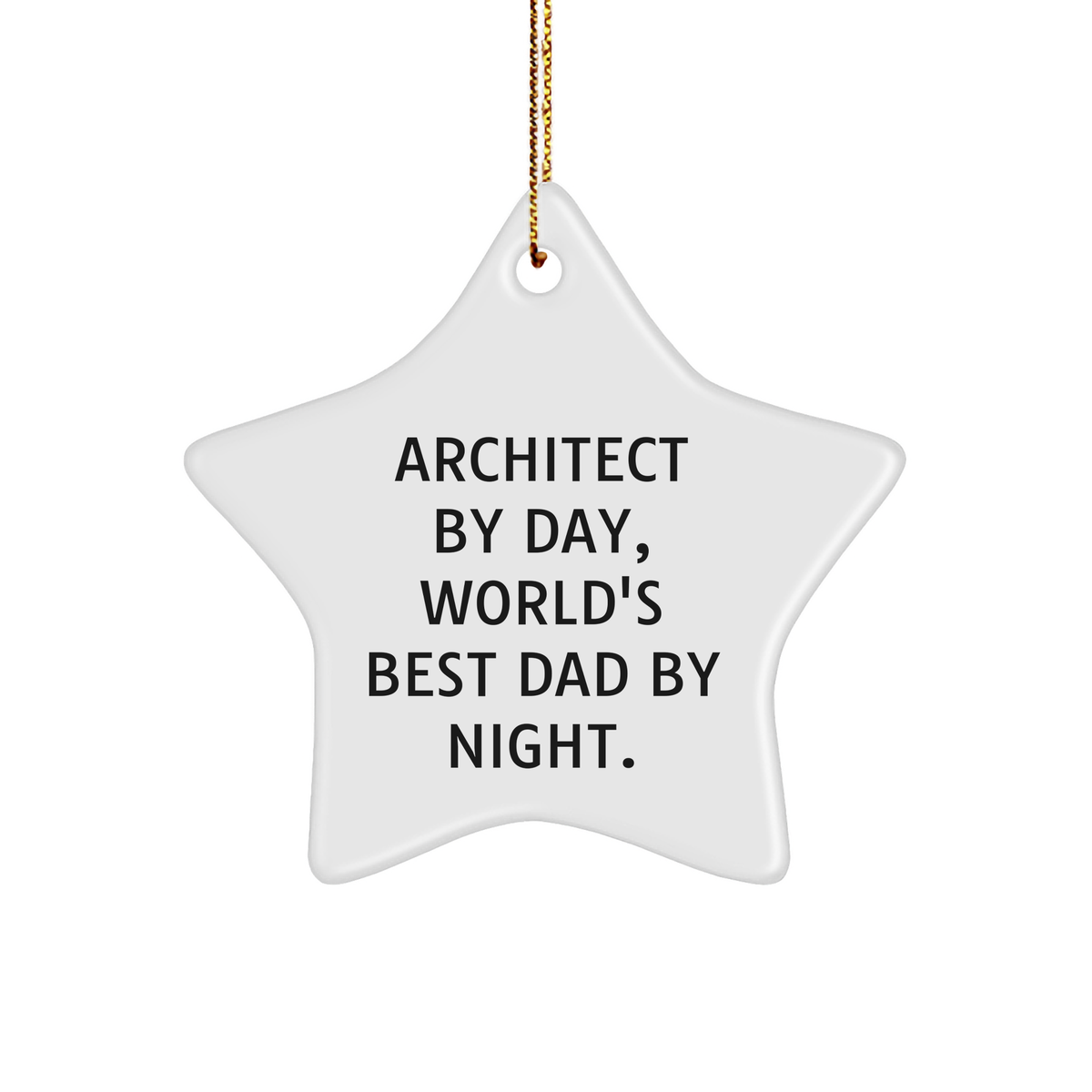 Architect Gifts: Architect By Day, World's Best Dad By Night. Star Ornament, Funny Quote, Christmas Unique Gifts from Men - Image 1