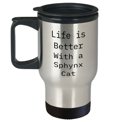 Sphynx Cat Graduation Gifts from Men to Women Funny Travel Mug Life Is Better With A Sphynx Cat - Image 1
