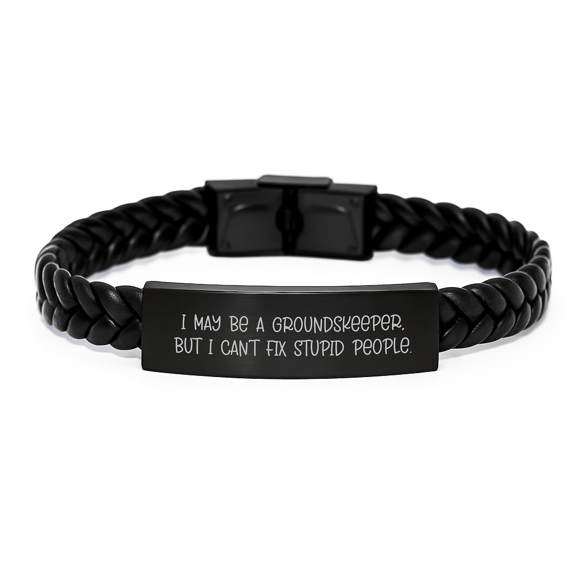 Funny groundskeeper Christmas Unique Gifts from Men to groundskeeper Friends - 'I May Be A groundskeeper, But I Cant Fix Stupid People.' Interlaced Leather Bracelet - Image 1