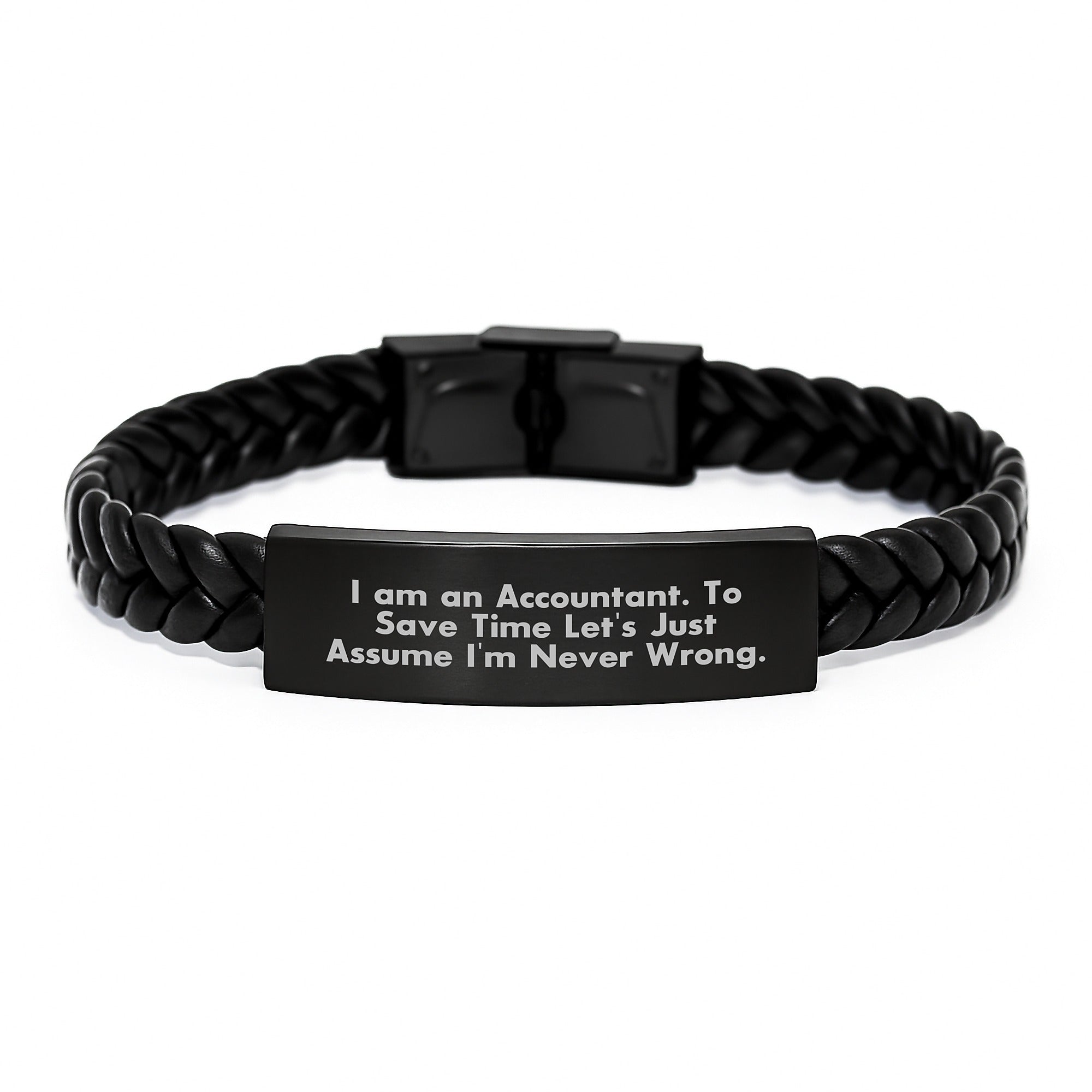 Funny Accountant Gifts, I Am An Accountant. To Save Time Let's Just Assume I'm Never Wrong., Interlaced Leather Bracelet for Graduation, Gifts from Friends for Accountant - Image 1